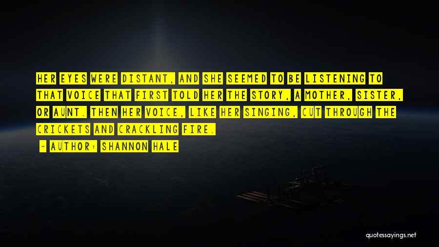 Distant Sister Quotes By Shannon Hale