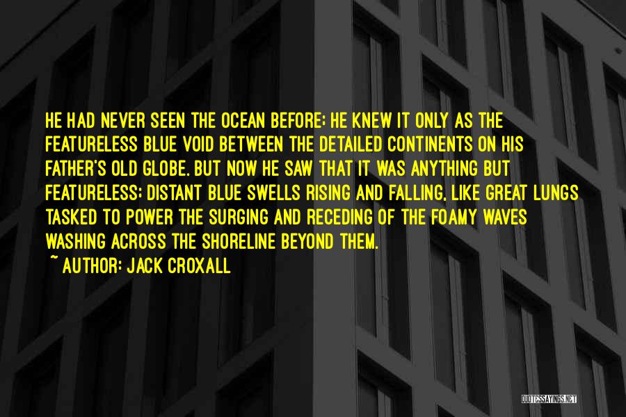 Distant Waves Quotes By Jack Croxall