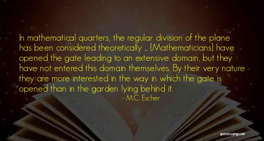 Distante Bucuresti Quotes By M.C. Escher Distante Bucuresti Quotes By M.C. Escher