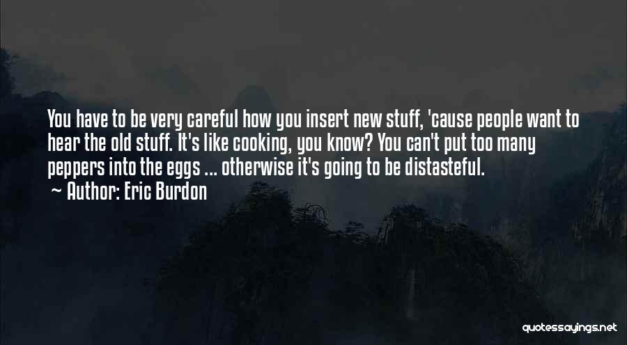 Distasteful Quotes By Eric Burdon