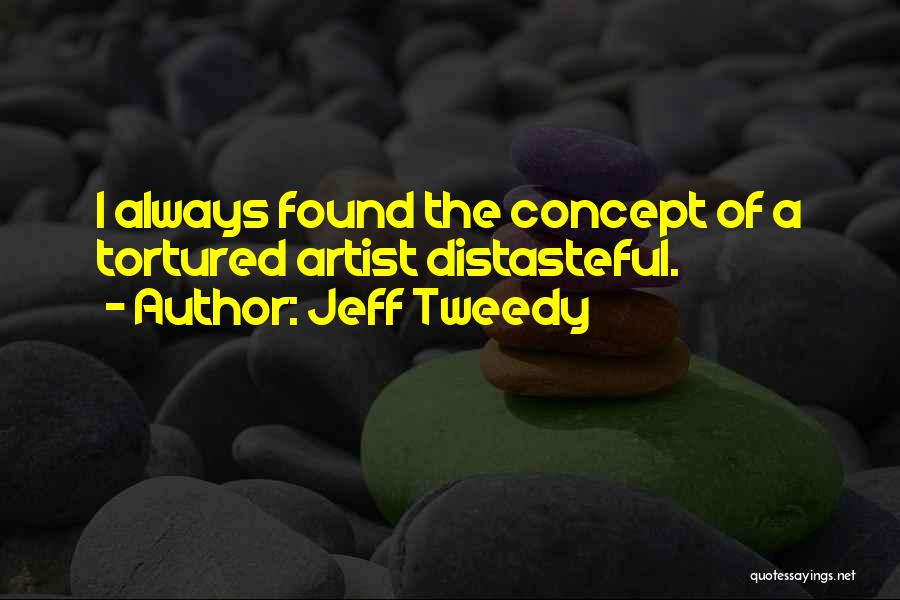 Distasteful Quotes By Jeff Tweedy