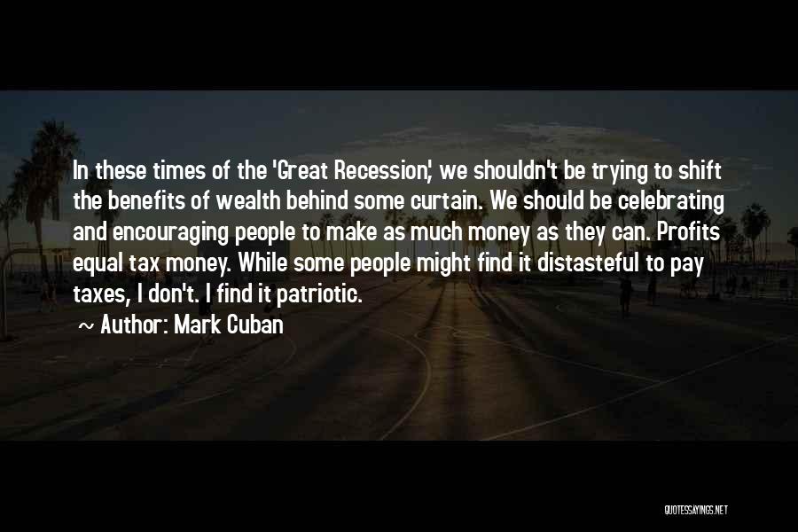 Distasteful Quotes By Mark Cuban