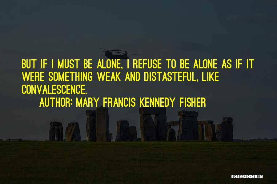 Distasteful Quotes By Mary Francis Kennedy Fisher