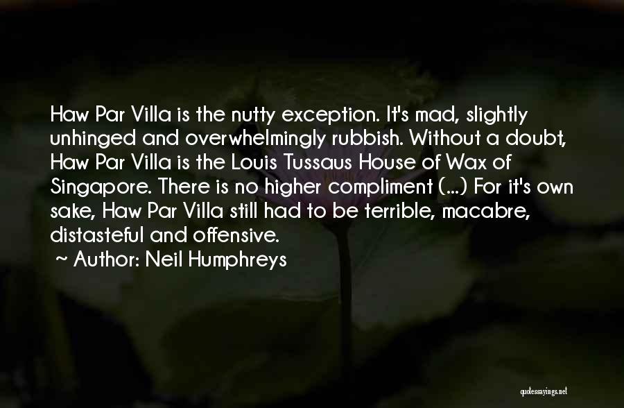 Distasteful Quotes By Neil Humphreys