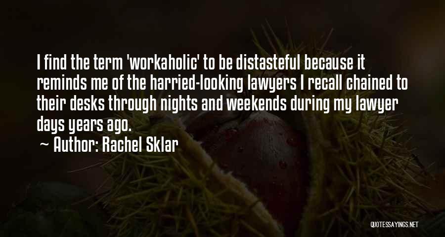 Distasteful Quotes By Rachel Sklar