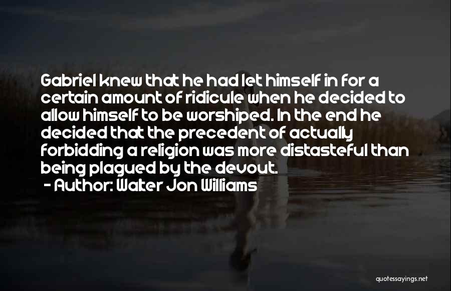 Distasteful Quotes By Walter Jon Williams