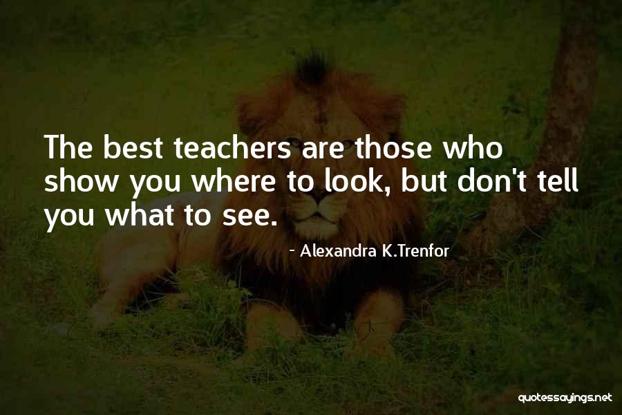 Distelburger Quotes By Alexandra K.Trenfor Distelburger Quotes By Alexandra K.Trenfor