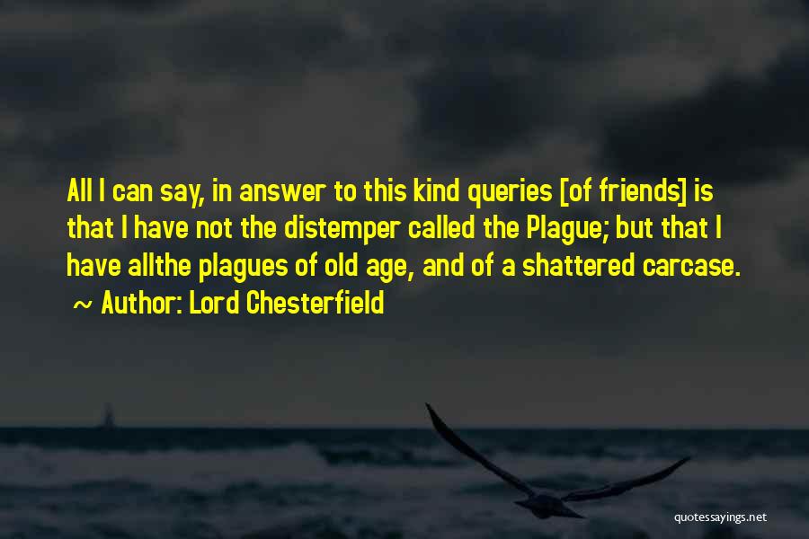 Distemper Quotes By Lord Chesterfield