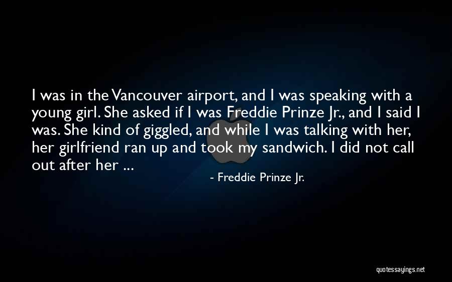 Distendidas Quotes By Freddie Prinze Jr. Distendidas Quotes By Freddie Prinze Jr.