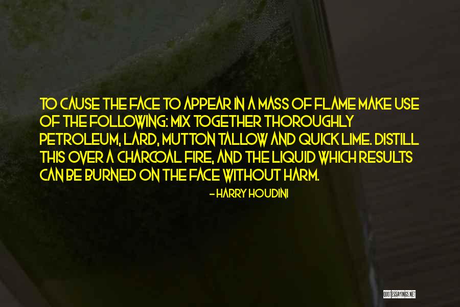 Distill Quotes By Harry Houdini Distill Quotes By Harry Houdini