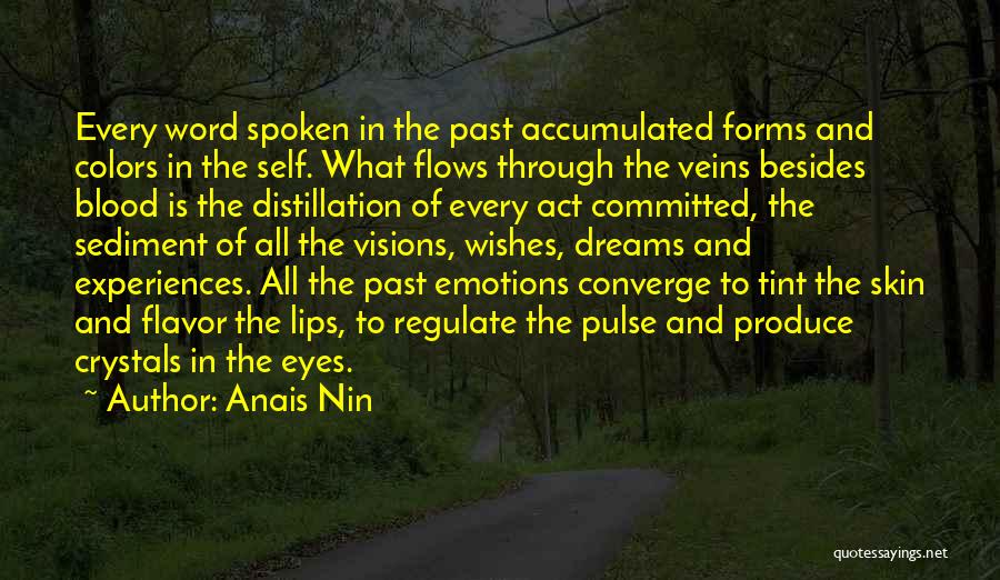 Distillation Quotes By Anais Nin