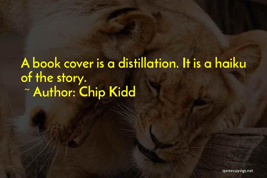 Distillation Quotes By Chip Kidd