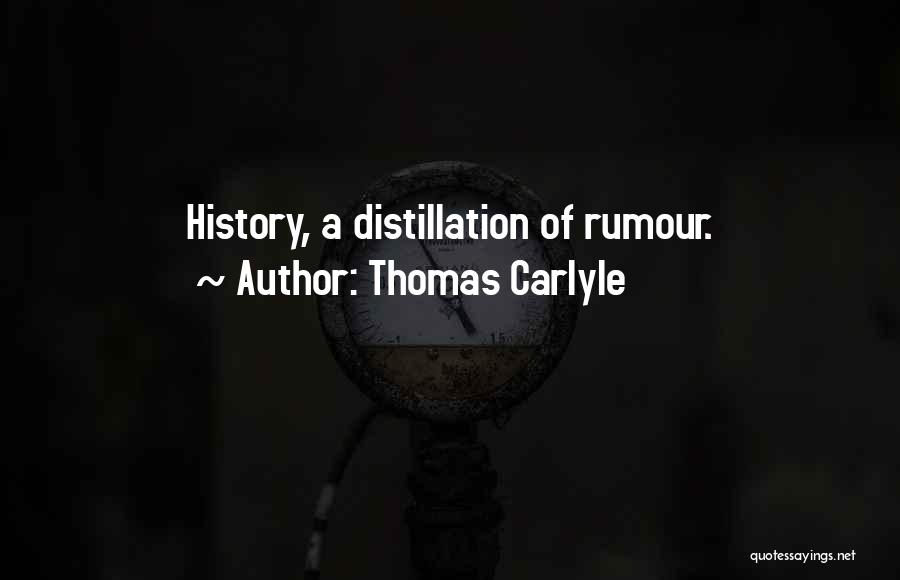 Distillation Quotes By Thomas Carlyle