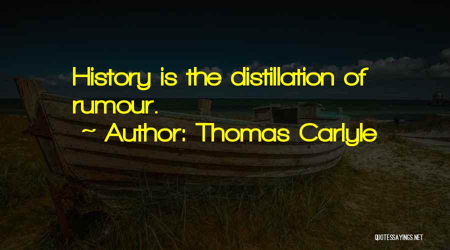 Distillation Quotes By Thomas Carlyle