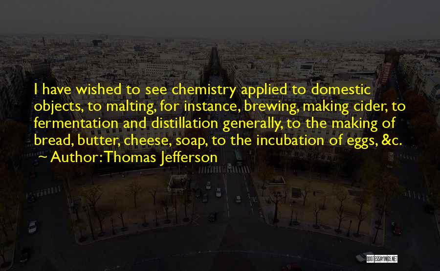 Distillation Quotes By Thomas Jefferson