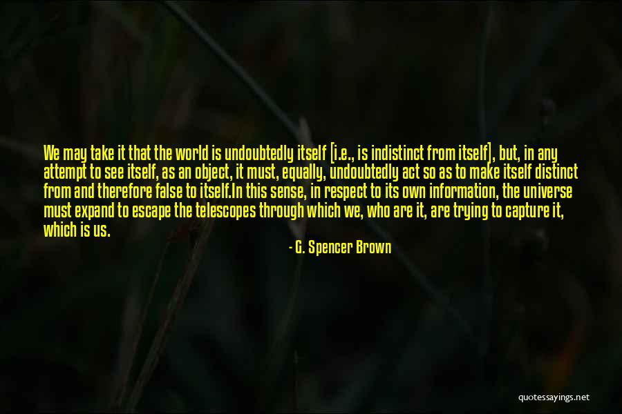 Distinct Identity Quotes By G. Spencer Brown Distinct Identity Quotes By G. Spencer Brown