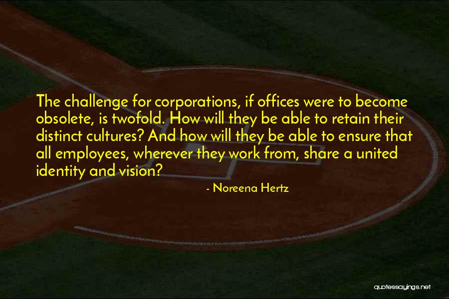 Distinct Identity Quotes By Noreena Hertz Distinct Identity Quotes By Noreena Hertz