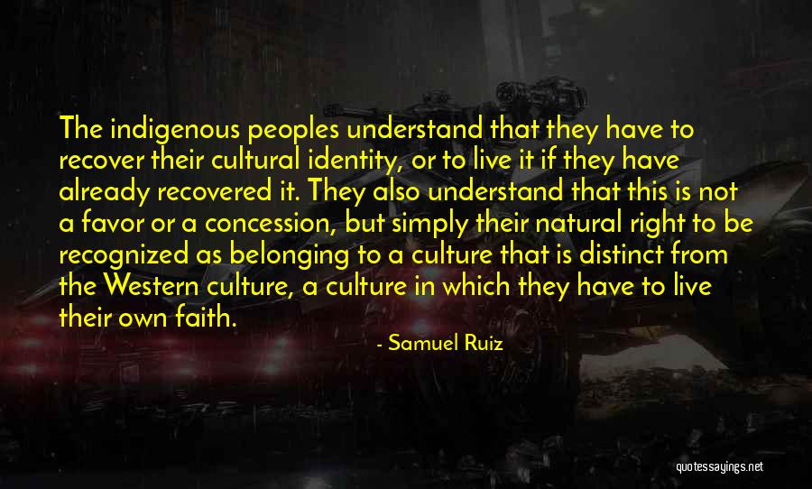 Distinct Identity Quotes By Samuel Ruiz Distinct Identity Quotes By Samuel Ruiz