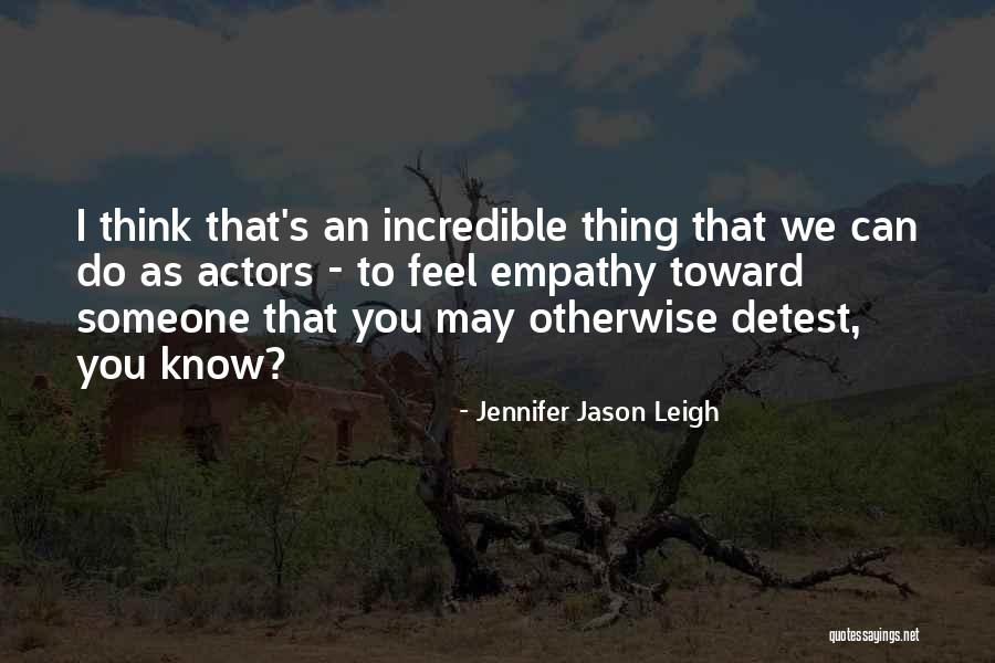 Distinctav Quotes By Jennifer Jason Leigh Distinctav Quotes By Jennifer Jason Leigh