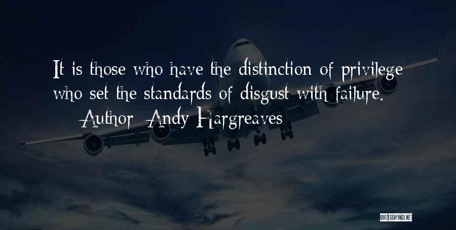 Distinction Quotes By Andy Hargreaves