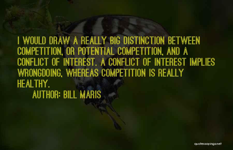 Distinction Quotes By Bill Maris