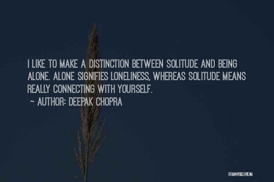 Distinction Quotes By Deepak Chopra