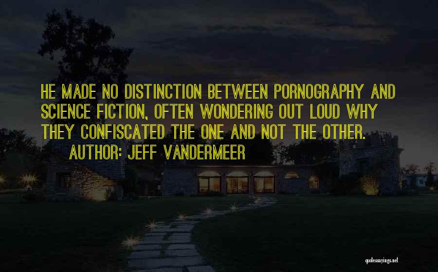Distinction Quotes By Jeff VanderMeer