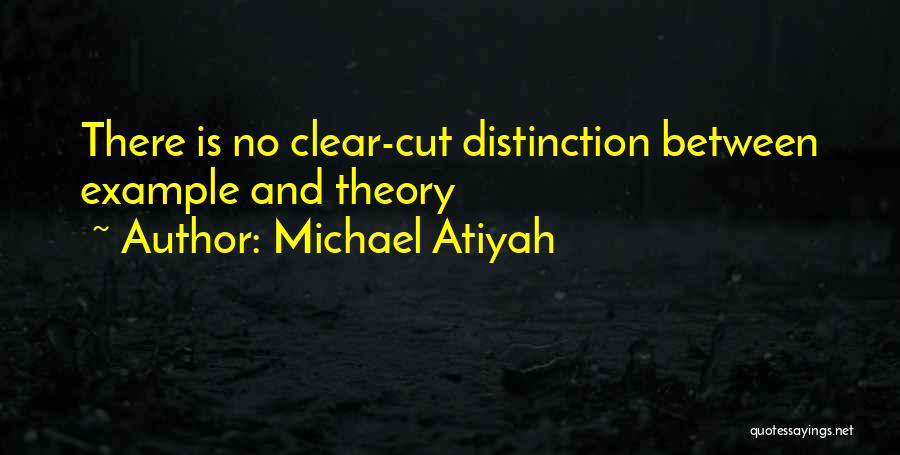 Distinction Quotes By Michael Atiyah