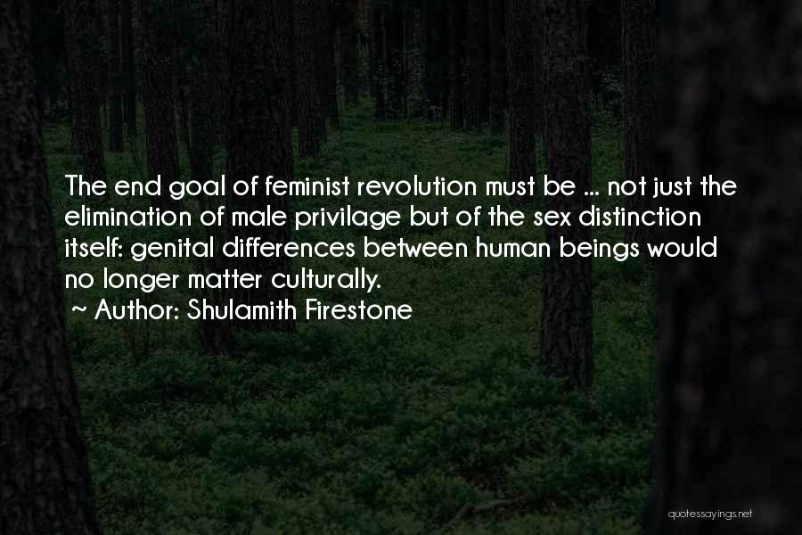 Distinction Quotes By Shulamith Firestone