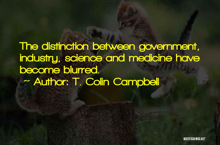 Distinction Quotes By T. Colin Campbell