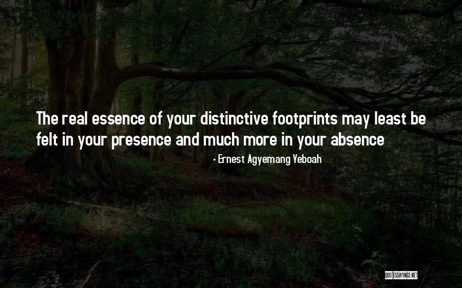 Distinctive Footprints Of Life Quotes By Ernest Agyemang Yeboah Distinctive Footprints Of Life Quotes By Ernest Agyemang Yeboah