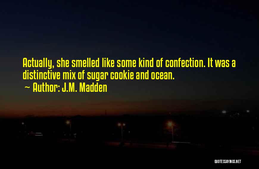 Distinctive Quotes By J.M. Madden