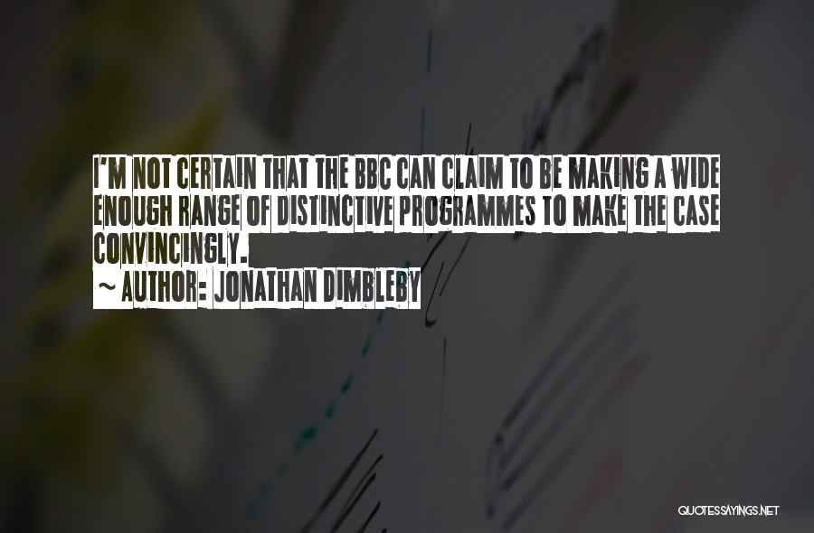 Distinctive Quotes By Jonathan Dimbleby