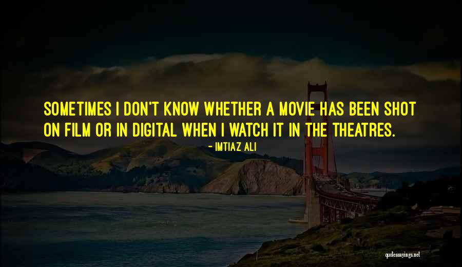 Distinguent Quotes By Imtiaz Ali Distinguent Quotes By Imtiaz Ali
