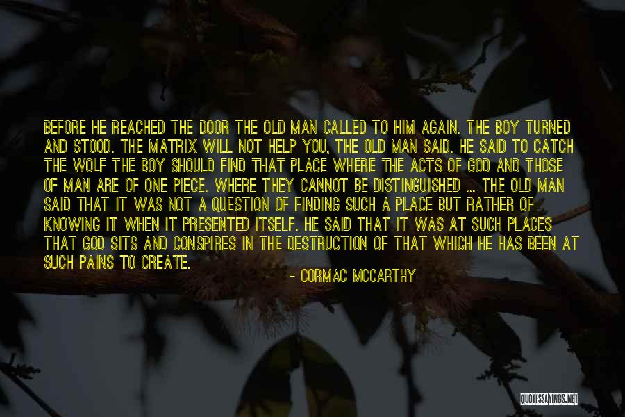 Distinguished Man Quotes By Cormac McCarthy