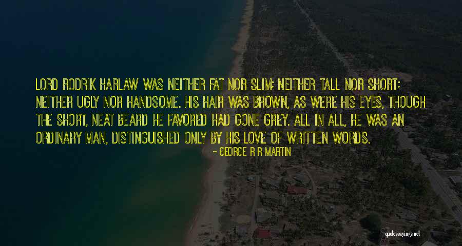 Distinguished Man Quotes By George R R Martin Distinguished Man Quotes By George R R Martin
