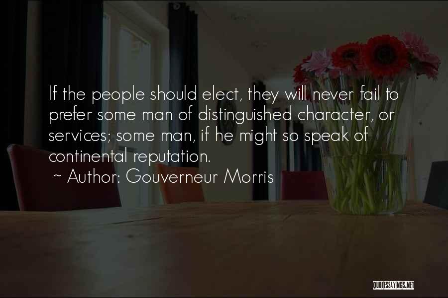 Distinguished Man Quotes By Gouverneur Morris