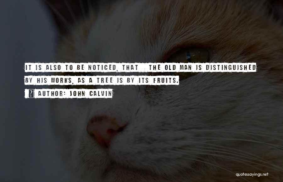 Distinguished Man Quotes By John Calvin