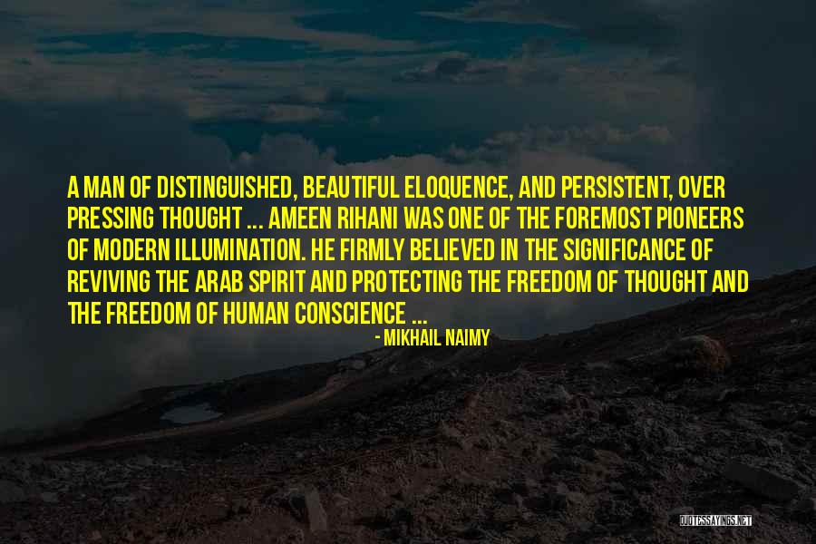 Distinguished Man Quotes By Mikhail Naimy Distinguished Man Quotes By Mikhail Naimy