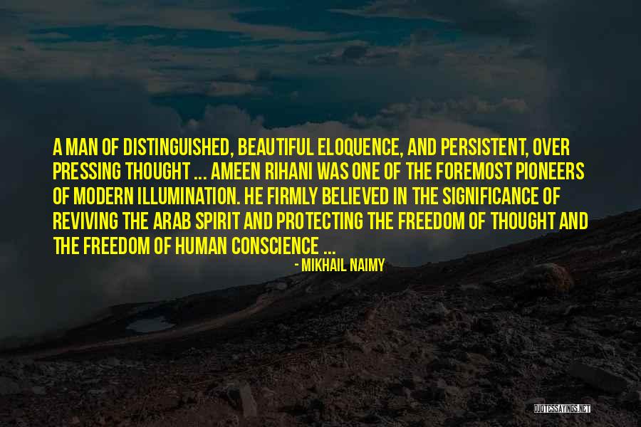 Distinguished Man Quotes By Mikhail Naimy