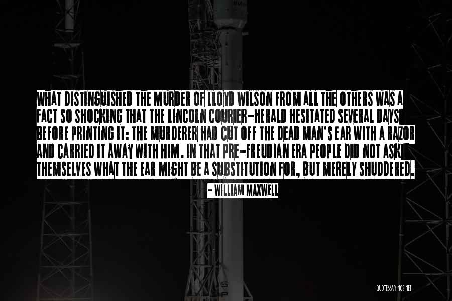 Distinguished Man Quotes By William Maxwell