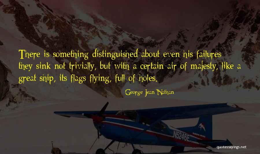 Distinguished Quotes By George Jean Nathan Distinguished Quotes By George Jean Nathan