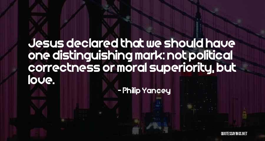 Distinguishing Mark Quotes By Philip Yancey Distinguishing Mark Quotes By Philip Yancey