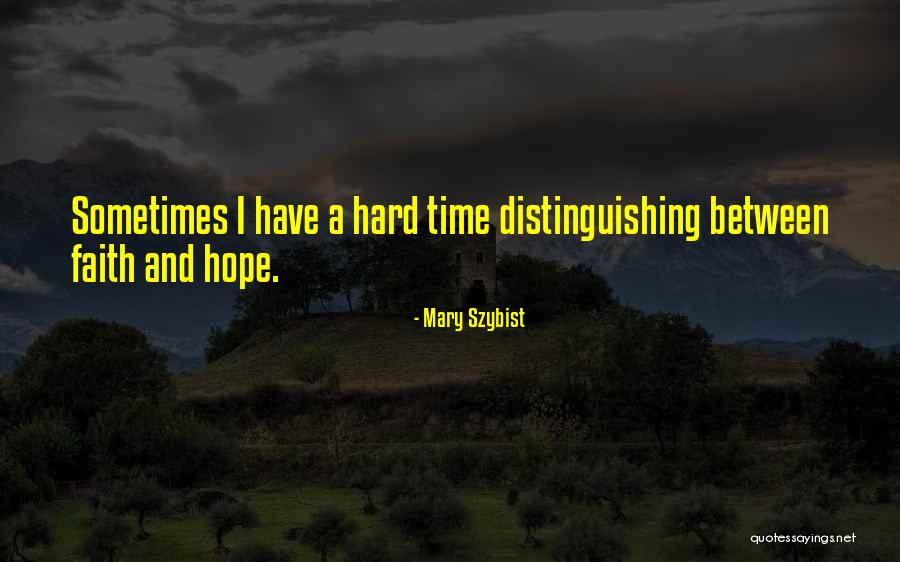 Distinguishing Yourself Quotes By Mary Szybist Distinguishing Yourself Quotes By Mary Szybist
