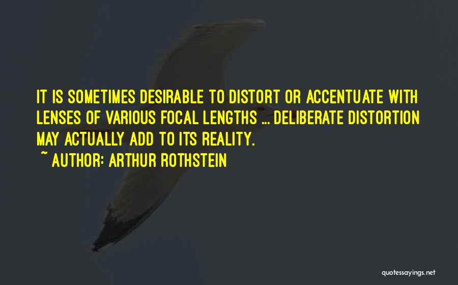 Distort Reality Quotes By Arthur Rothstein