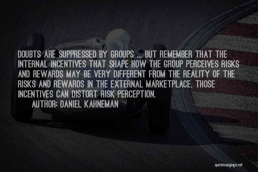 Distort Reality Quotes By Daniel Kahneman