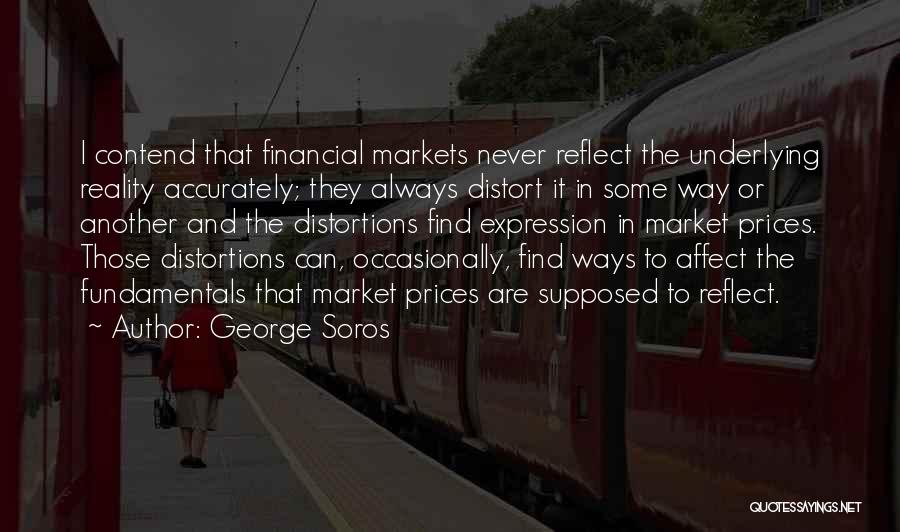 Distort Reality Quotes By George Soros