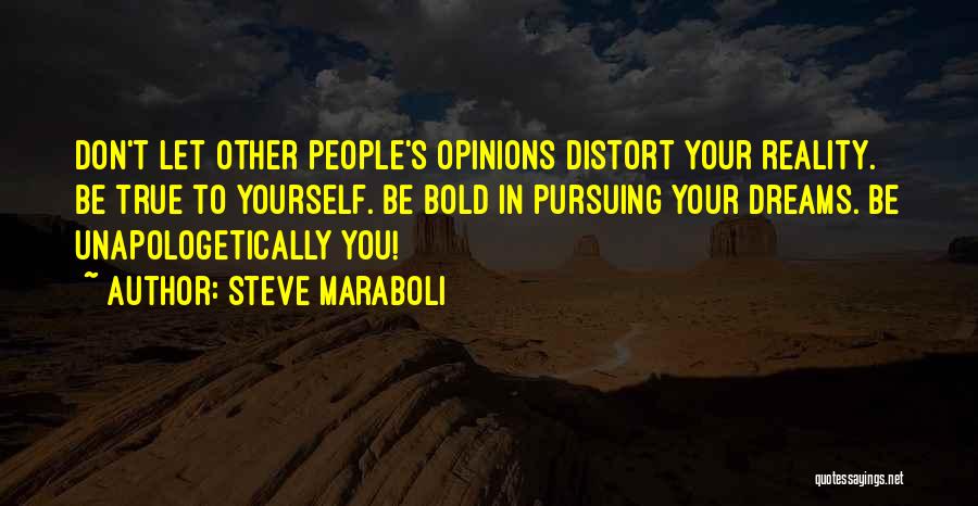 Distort Reality Quotes By Steve Maraboli