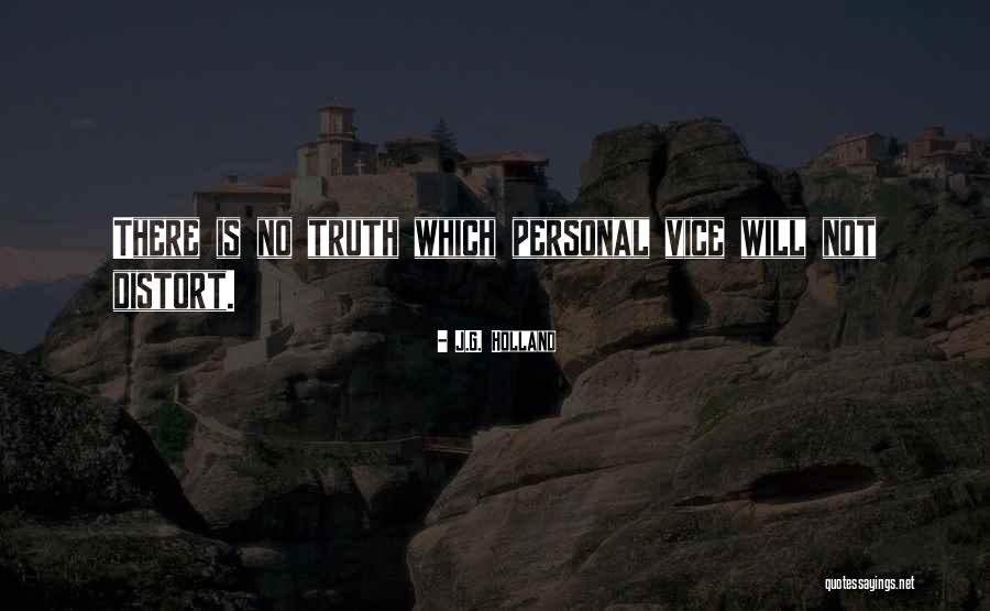 Distort Truth Quotes By J.G. Holland