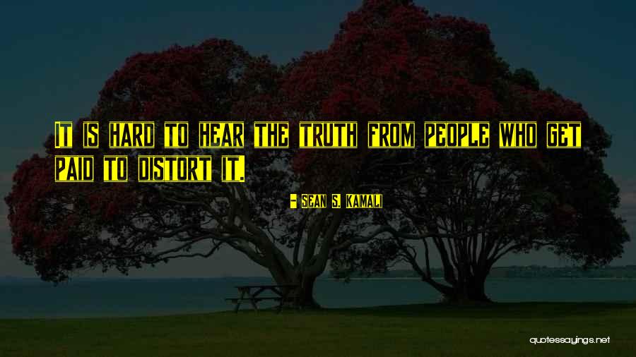 Distort Truth Quotes By Sean S. Kamali